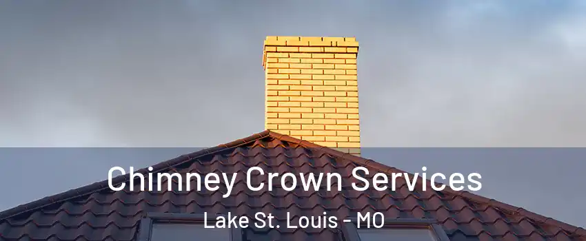  Chimney Crown Services Lake St. Louis - MO