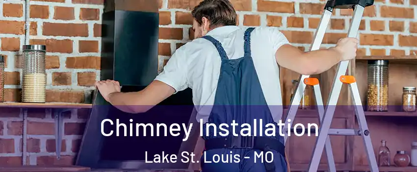  Chimney Installation Lake St. Louis - MO