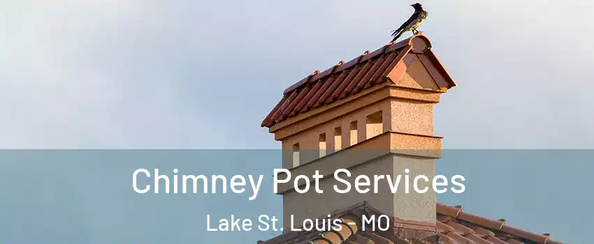  Chimney Pot Services Lake St. Louis - MO