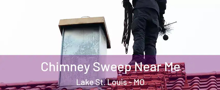  Chimney Sweep Near Me Lake St. Louis - MO