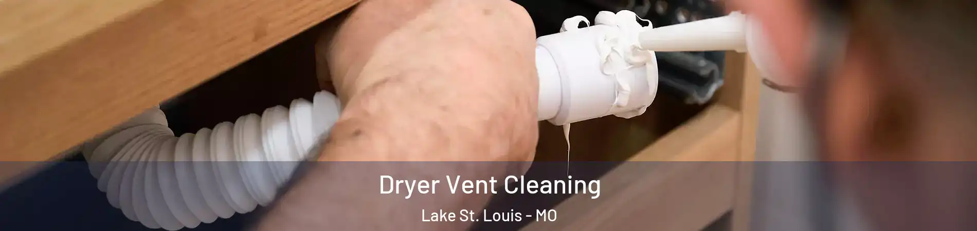  Dryer Vent Cleaning Lake St. Louis - MO