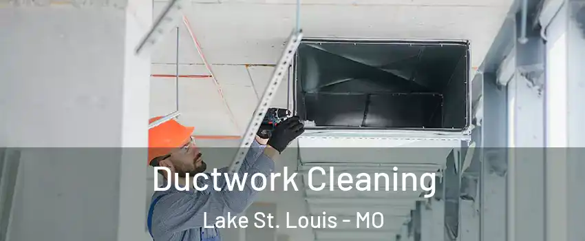  Ductwork Cleaning Lake St. Louis - MO