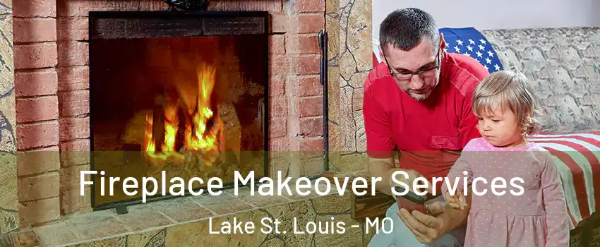  Fireplace Makeover Services Lake St. Louis - MO