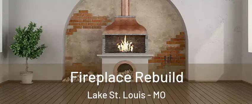  Fireplace Rebuild Lake St. Louis - MO