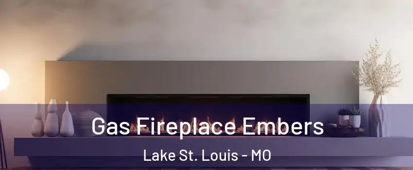 Gas Fireplace Embers Lake St. Louis - MO