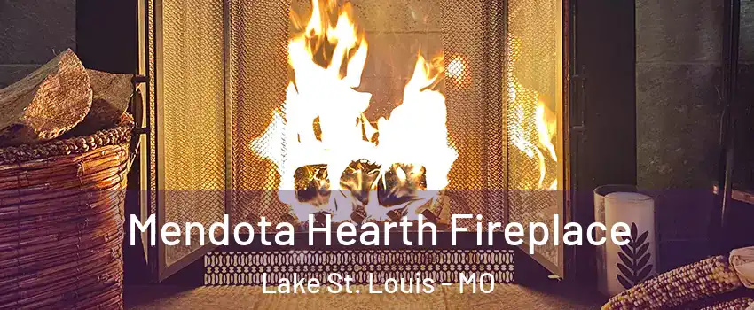  Mendota Hearth Fireplace Lake St. Louis - MO