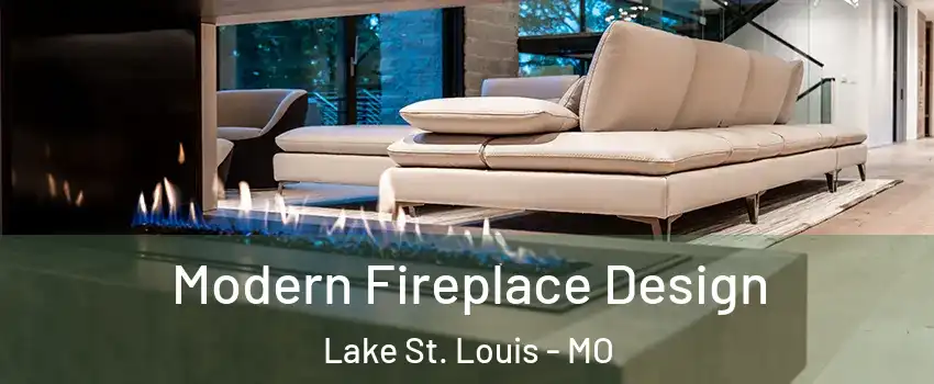  Modern Fireplace Design Lake St. Louis - MO