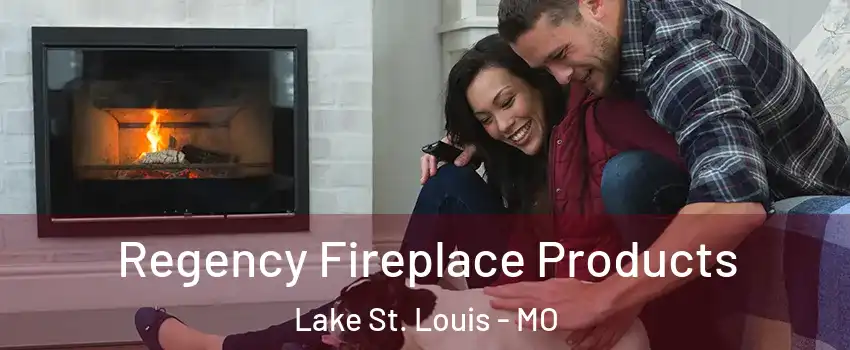  Regency Fireplace Products Lake St. Louis - MO