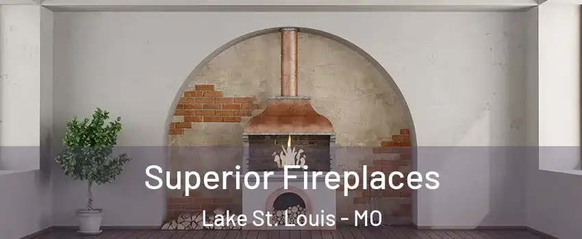  Superior Fireplaces Lake St. Louis - MO