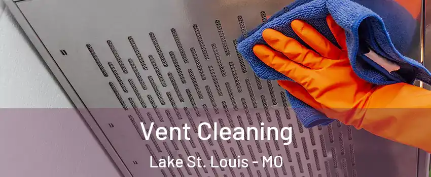  Vent Cleaning Lake St. Louis - MO
