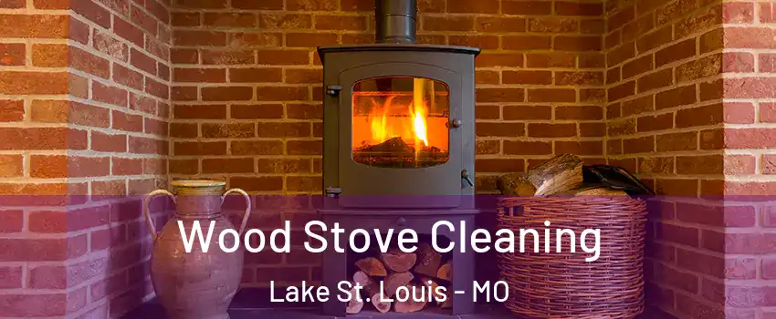  Wood Stove Cleaning Lake St. Louis - MO